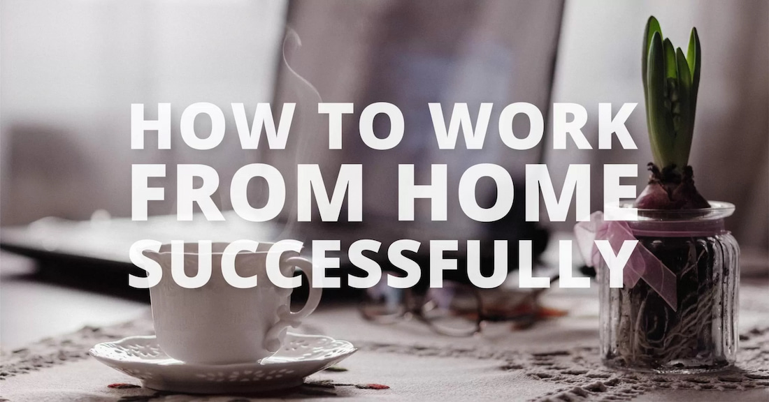 How To Work From Home Successfully