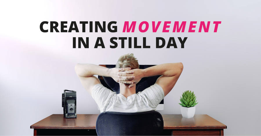 Creating Movement In A Still Day