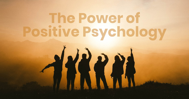 The Power of Positive Psychology